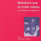 « MUTATIONS POP & CRASH CULTURE, UNE ANTHOLOGIE DE LA SPIRALE.ORG »